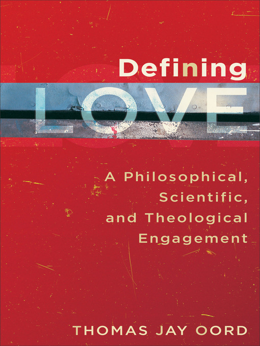 Title details for Defining Love by Thomas Jay Oord - Available